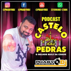 PODCAST CASTELO DAS PEDRAS COM PHABYO DJ 001