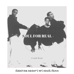Soul for Real - Candy Rain (Sebastian Knight's 90's House Remix)