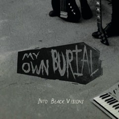 7. Harpies - My Own Burial - Into Black Visions