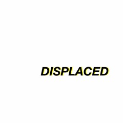 04. Displaced feat. Aarxn