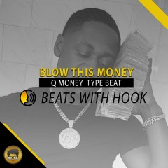 NLE Choppa x Q Money Type Beat With Hook 2019 - "Blow this Money"| Beats With Hooks 2019