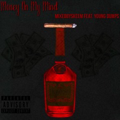 Money On My Mind - MixedBySkeem Feat. Young Dumps
