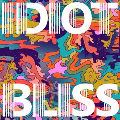 Idiot Bliss