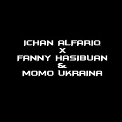 HIYA HIYA SOR SEWA ( ICHAN ALFARIQ - FANNY HSBN - MOMO UKRAINA )- MIXTAPE