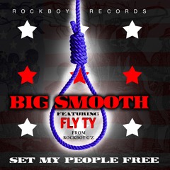 Set My People Free by Big Smooth ft FlyTy from Rockboy G'z