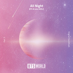 BTS - All Night Ft. Juice WRLD (R3LL & West End Tricks Remix)