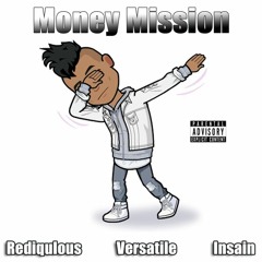 Money Mission (Preview) - VERSATILE Feat. Rediqulous & Insain [Prod. Kid Ocean]