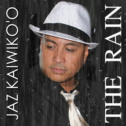 The Rain - Jaz Kaiwikoʻo
