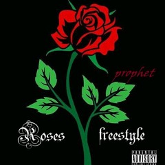 Roses Freestyle- Prophet