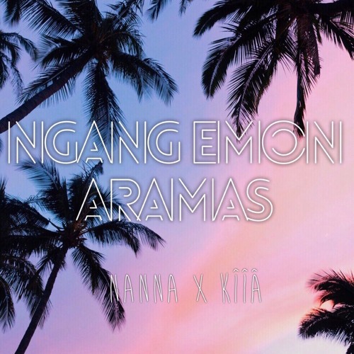 Ngang emon aramas ~ Nanna x Kîîâ