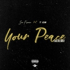 Zae France x Ty Asian - Your Peace (Explicit)