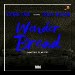 Wonder Bread(Feat TrillyNel$on)
