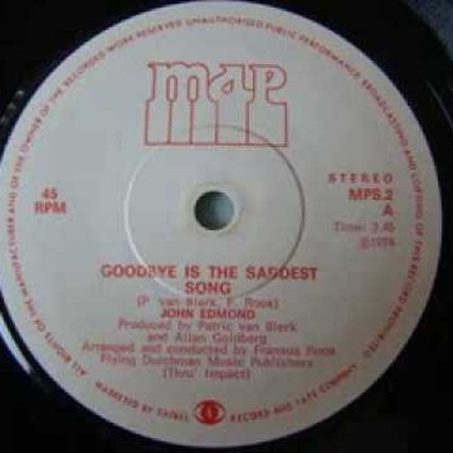 John Edmond - Goodbye is the saddest song