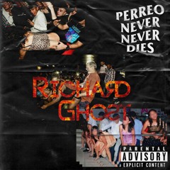 Perreo Never Dies Presenta: RICHARD GHOST Guest MIx