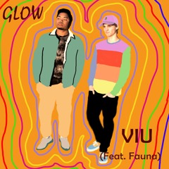 Glow (Feat. Fauna)