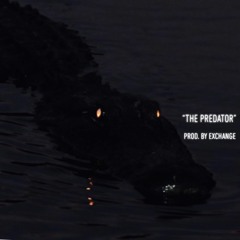 The Predator (Prod. by Exchange)