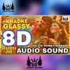 Khadke Glassy ( 8D Audio ) Yo Yo Honey Singh | Jabariya Jodi | Sidharth | Parineeti | Ashok Mastie
