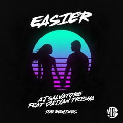 Easier (Dolla Bill Remix)- AJ Salvatore