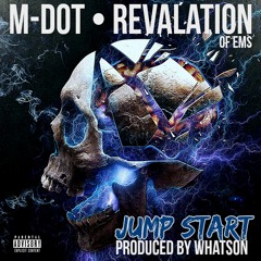 Jump Start w/Revalation (of EMS) prod. by Whatson [OFFICIAL VIDEO ON YOUTUBE]