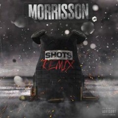 Morrisson - 'Shots' Remix ft Bando Kay x Double Lz x Burner x V9 x Snap Capone
