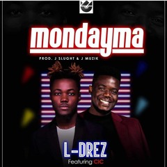 Ldrez Feat.CIC - Mondayma | Liberian Music 2019