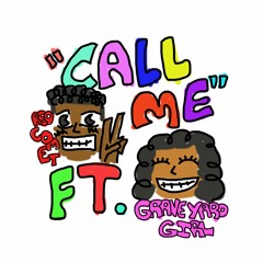 CALL ME FEAT. GRAVEYARD GIRL