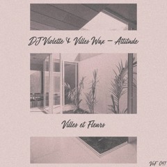 HSM PREMIERE | DJ Violette & Villes Wax - Attitude [Villes et Fleurs]