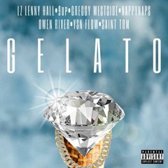Gelato - LZ Lenny Hall x 9up x Greggy Westside x NappyNaps x Owen River x YSN Flow x Saint Tom