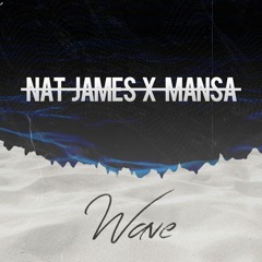 Nat James x Mansa - Wave