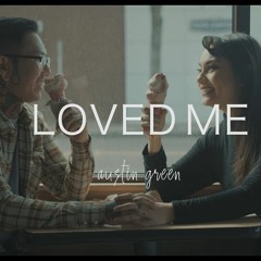 Austin Green - Loved Me