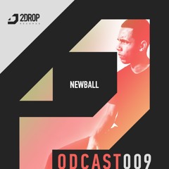 2Drop Records Podcast 009 | Newball