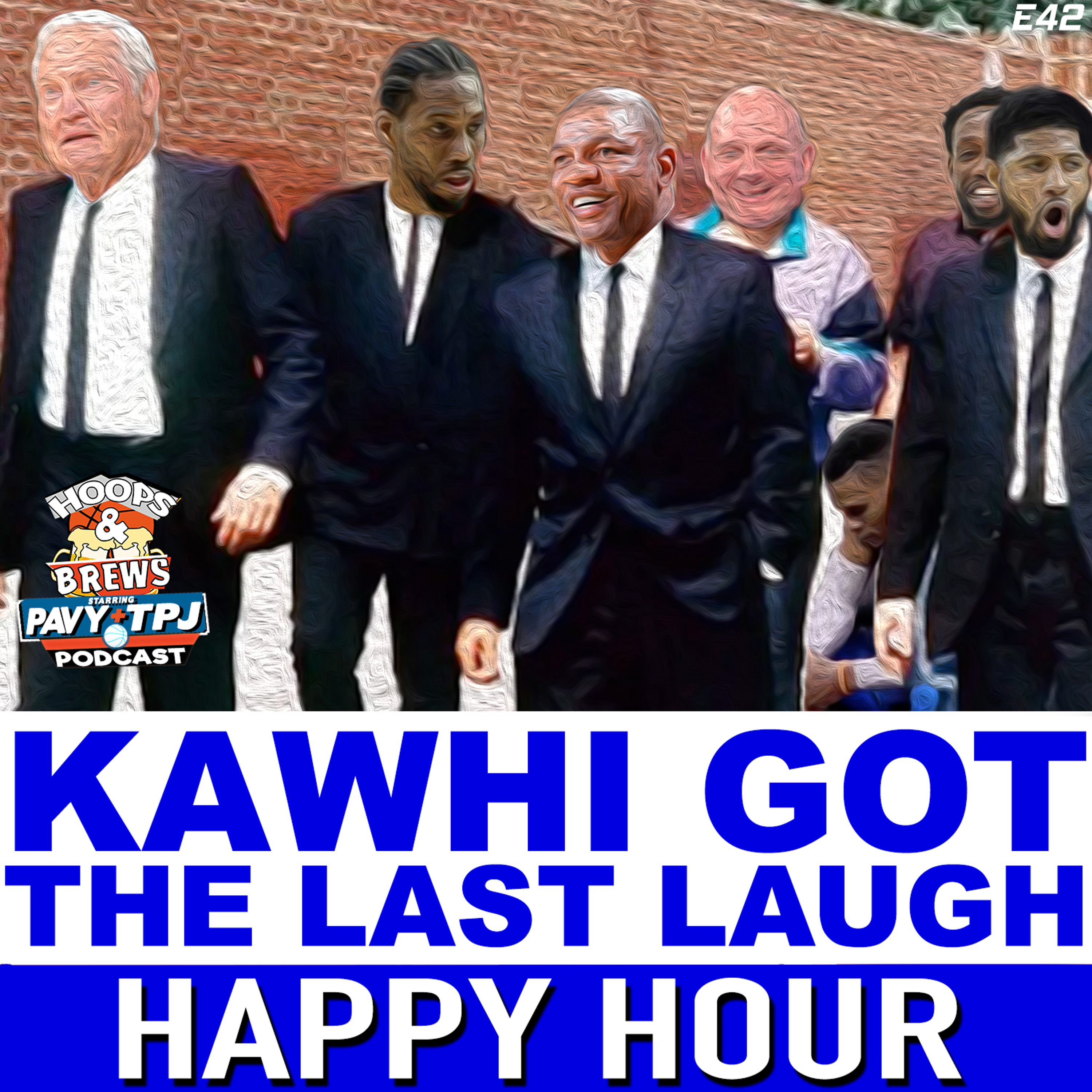 Happy Hour 42: Kawhi Got The Last Laugh + Earthquake (feat. Scott) episode artwork