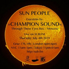 Champion Sound - Mix 4 Sun People Show (SubFM 04 July 2019)