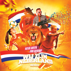 Wij Zijn Nederland (Altijd Larstig & Rob Gasd'rop 170BPM Remix) [FREE DOWNLOAD]