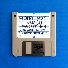 Floppy Not New(s) - Podcast #1 - Welcome to my floppy jungle