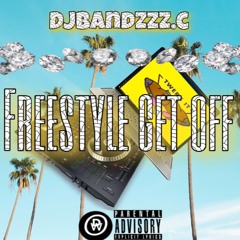 TBD DJ BANDZZZC FREE STYLE GET OFF MIX (IG @djbandzzzc)