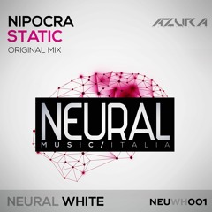 Nipocra - Static (Original Mix) [Neural Music]