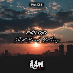 Exploid - Don't Need Nothing
