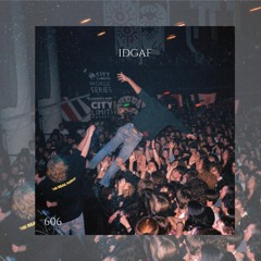 IDGAF (FT. Richie) prod. XVI