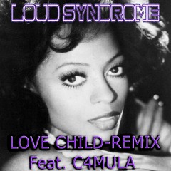 C4mula • Love Child Remix