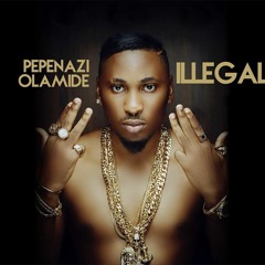 Illegal (ft. Olamide)