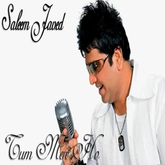Tum Mere Ho - Saleem Javed - Love Song