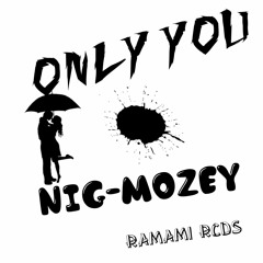 Nig-Mozey+Only You..