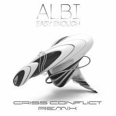 ALBI - EASY ENOUGH - CRISS CONFLICT REMIX