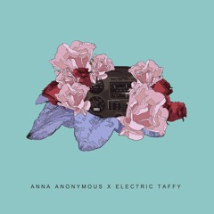 No Baby No - Anna Anonymous x Electric Taffy