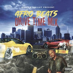 Drive Time Afro Beatz Mix