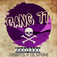 Gang 77- Og smoke ft Cérbero$