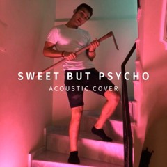Sweet but Psycho (Acoustic Cover)