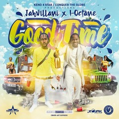 I-Octane & Jahvillani - Good Time