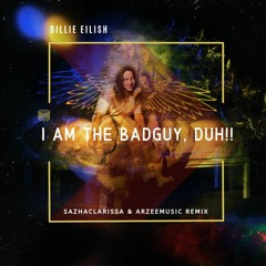 Billie Eilish - Bad Guy (Sazha Clarissa & Arzeemusic Remix)